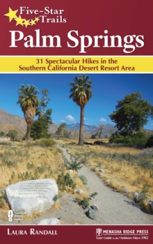 Image for Five-Star Trails: Palm Springs: 31 Spectacular Hikes in the Southern California Desert Resort Area