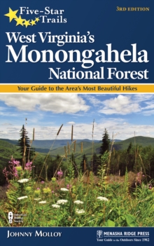 Image for Five-Star Trails: West Virginia's Monongahela National Forest : Your Guide to the Area's Most Beautiful Hikes