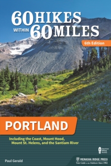 Image for 60 Hikes Within 60 Miles: Portland : Including the Coast, Mount Hood, Mount St. Helens, and the Santiam River