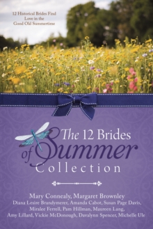 Image for The 12 brides of summer collection: 12 historical brides find love in the good old summertime