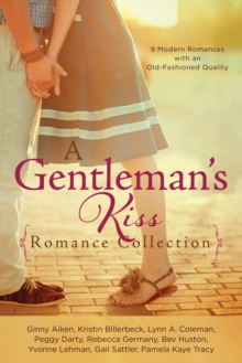 Image for A gentleman's kiss romance collection: 9 modern romances with an old-fashioned quality