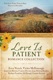Image for Love is patient romance collection: true love takes time in nine historical novellas