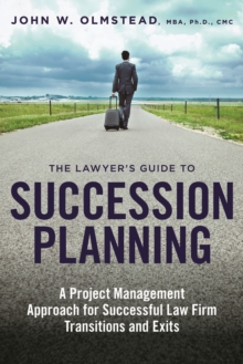 Image for The lawyer's guide to succession planning: a project managment approach for successful law firm transitions and exits
