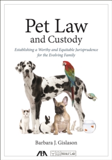 Image for Pet law and custody: establishing a worthy and equitable jurisprudence for the evolving family