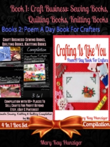 Image for Craft Business: Sewing Books, Quilting Books, Knitting Books Compilation with 99+ Places To Sell For Profit Beyond Etsy, Dawanda, eBay & Pinterest (Sewing, Quilting & Knitting Reference Guide For Beginners - Includes 400+ Sewing, Quilting & Kn: 2 In 1 Box Set Compilation: Book 1: Ultimate Quilting Compilation Of Profitable Opportunities & Resource Reference Guides Book 2: Craft Business: Knitting 