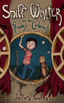 Image for Sniff Walter and the Freaky Cockroach: A Series of Adventurous Fantasies BOOK 1