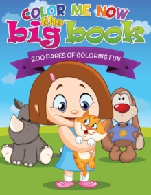 Image for Color Me Now the Big Book (200 Pages of Coloring Fun)
