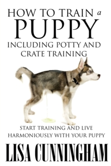 Image for How to Train a Puppy Including Potty and Crate Training