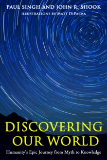 Image for Discovering our world: humanity's epic journey from myth to knowledge