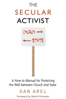 Image for The Secular Activist : A How-to Manual for Protecting the Wall between Church and State