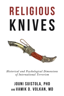 Image for Religious knives : historical and psychological dimensions of international terrorism