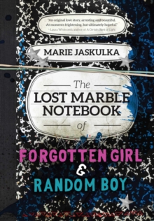Image for The lost marble notebook of Forgotten Girl & Random Boy