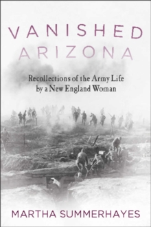 Image for Vanished Arizona: recollections of the army life of a New England woman