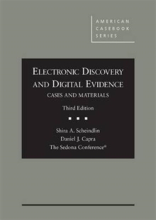 Electronic Discovery and Digital Evidence, Cases and Materials