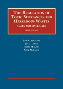 Image for The Regulation of Toxic Substances and Hazardous Wastes, Cases and Materials