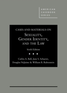 Cases and Materials on Sexuality, Gender Identity, and the Law