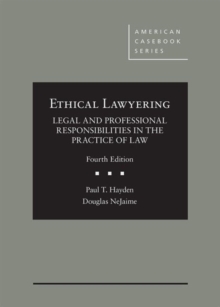 Image for Ethical Lawyering : Legal and Professional Responsibilities in the Practice of Law