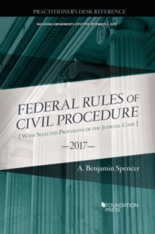 Image for The federal rules of civil procedure, practitioner's desk reference 2017