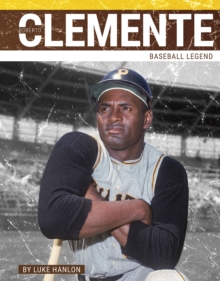 Roberto Clemente: Baseball Legend