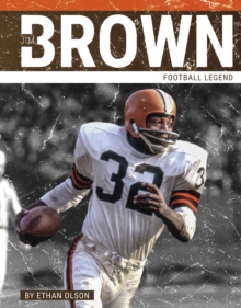 Jim Brown: Football Legend