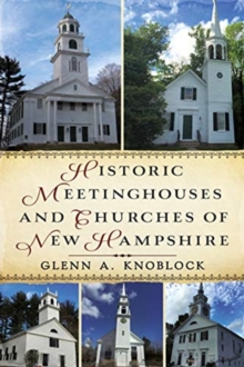 Image for HISTORIC MEETING HOUSES & CHURCHES OF NE