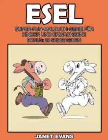 Image for Esel : Super-Fun-Malbuch-Serie fur Kinder und Erwachsene (Bonus: 20 Skizze Seiten)