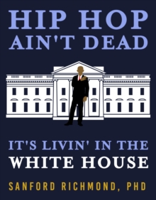 Image for Hip Hop Ain't Dead: It's Livin' in the White House