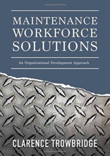 Image for Maintenance Workforce Solutions : An Organizational Development Approach