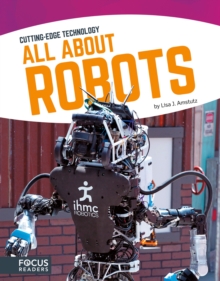 Image for Cutting Edge Technology:  All About Robots
