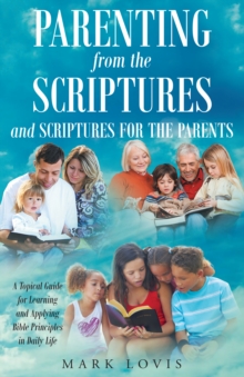 Image for Parenting From The Scriptures : And Scriptures For The Parents