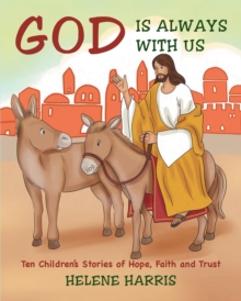 Image for God Is Always With Us : Ten Children's Stories Of Hope, Faith And Trust