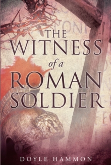 Image for Witness Of A Roman Soldier