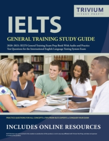 Image for IELTS General Training Study Guide 2020-2021 : IELTS General Training Exam Prep Book and Practice Test Questions for the International English Language Testing System Exam
