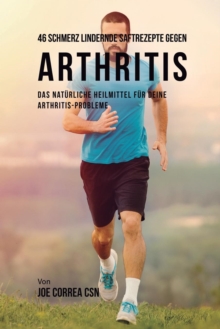Image for 46 Saftrezepte zur Vorbeugung und Schmerzlinderung von Arthritis