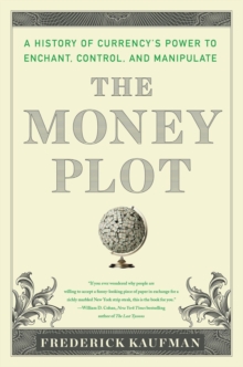 The Money Plot: A History from Shells to Bullion to Bitcoin