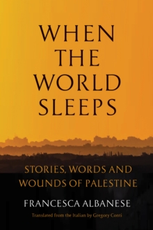 Image for When the World Sleeps : Stories, Words, and Wounds of Palestine
