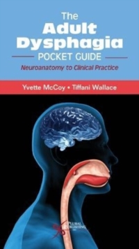 Image for The Adult Dysphagia Pocket Guide : Neuroanatomy to Clinical Practice