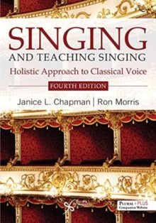 Image for Singing and teaching singing  : a holistic approach to classical voice