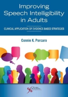 Improving Speech Intelligibility in Adults: Clinical Application of Evidence-Based Strategies