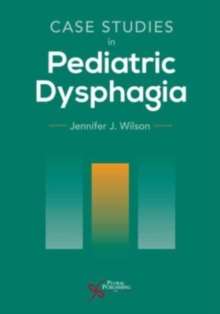 Image for Case Studies in Pediatric Dysphagia