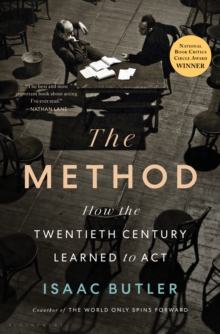 Image for The Method: How the Twentieth Century Learned to Act