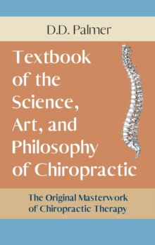 Image for Text-Book of the Science, Art and Philosophy of Chiropractic/The Chiropractor's Adjuster