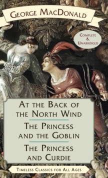 Image for At the Back of the North Wind / The Princess and the Goblin / The Princess and Curdie