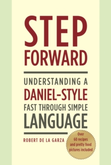 Image for Step Forward : Understanding A Daniel-Style Fast Through Simple Language