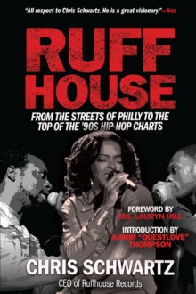 Image for Ruffhouse: From the Streets of Philly to the Top of the '90S Hip-Hop Charts
