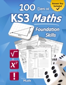 Image for KS3 Maths : Foundation Skills Workbook (with Answer Key) Exponents, Roots, Ratios, Proportions, Negative Numbers, Coordinate Planes, Graphing, Slope, Order of Operations (BODMAS), Probability & Statis