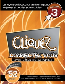 Image for Cliquez - Connectez-Vous Avec Jesus et Sa Parole, #3