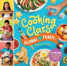 Image for Cooking Class Global Feast! : 44 Recipes That Celebrate the World’s Cultures