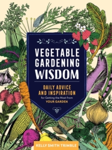Image for Vegetable Gardening Wisdom : Daily Advice and Inspiration for Getting the Most from Your Garden