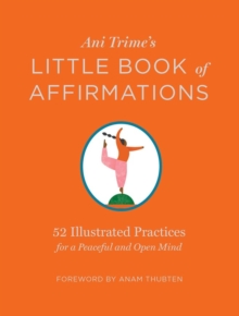 Ani Trime’s Little Book of Affirmations: 52 Illustrated Practices for a Peaceful and Open Mind